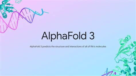Google DeepMind and Isomorphic Labs introduce AlphaFold 3 AI .